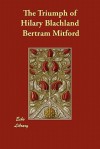 The Triumph of Hilary Blachland - Bertram Mitford