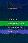 Guide to International Human Rights Practice - International Human Rights Law Group Sta, International Human Rights Law Group Staff, International Human Rights Law Group Sta