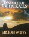 In Search of the Dark Ages - Michael Wood