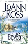 Blue Bayou - JoAnn Ross