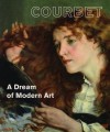 Courbet: A Dream of Modern Art - Klaus Herding, Bettina Erche, Gustave Courbet