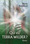 Qui est Terra Wilder? - Anne Robillard