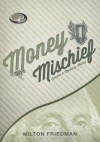 Money Mischief: Episodes in Monetary History - Milton Friedman, Nadia May