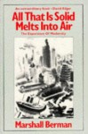 All That Is Solid Melts into Air : Experience of Modernity - Marshall Berman, Doris J. Pick, Michelle Hadley