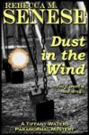 Dust in the Wind: A Tiffany Waters Paranormal Mystery - Rebecca M. Senese