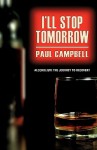 I'll Stop Tomorrow - Paul Campbell