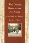 The Desert Remembers My Name: On Family and Writing - Kathleen Alcala