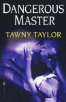 Dangerous Master - Tawny Taylor