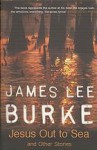 Jesus Out to Sea - James Lee Burke