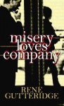 Misery Loves Company - Rene Gutteridge