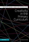 Creativity in the Primary Curriculum - Russell Jones, Dominic Wyse