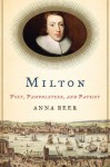 Milton: Poet, Pamphleteer, and Patriot - Anna Beer