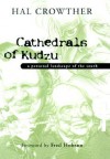 Cathedrals of Kudzu: A Personal Landscape of the South - Hal Crowther
