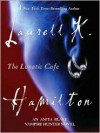 The Lunatic Cafe (Anita Blake Vampire Hunter Series #4) - Laurell K. Hamilton, Kimberly Alexis