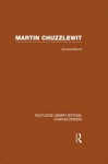 Martin Chuzzlewit (Rle Dickens): Routledge Library Editions: Charles Dickens Volume 10 - Sylvère Monod