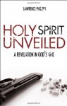 Holy Spirit Unveiled - Lawrence Phillips