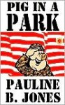 Pig In A Park - Pauline Baird Jones