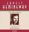 The Short Stories, Vol 3 - Ernest Hemingway, Stacy Keach