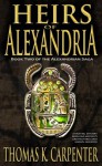 Heirs of Alexandria (Alexandrian Saga #2) - Thomas K. Carpenter