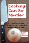 Cooking Can Be Murder - Deb Baker