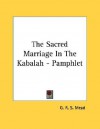 The Sacred Marriage in the Kabalah - G.R.S. Mead