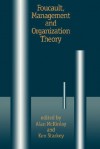 Foucault, Management and Organization Theory: From Panopticon to Technologies of Self - Alan McKinlay