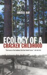 Ecology of a Cracker Childhood (The World As Home) - Janisse Ray