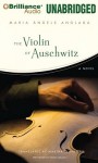 The Auschwitz Violin - Maria Àngels Anglada