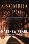 A Sombra de Poe - Matthew Pearl