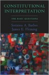 Constitutional Interpretation: The Basic Questions - Sotirios A. Barber, James E. Fleming