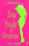 Ben Böyle Severim - Cecily von Ziegesar, Zeynep Yeşiltuna