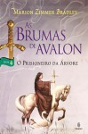 O Prisioneiro da Árvore (As Brumas de Avalon, #4) - Marion Zimmer Bradley, Marco Aurélio P. Cesarino