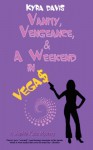 Vanity, Vengeance And A Weekend In Vegas - Kyra Davis