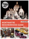 Montmartre Neighborhood Guide (Bravo Your City! Book 6) - Oisin Joyce, Kerry Lee