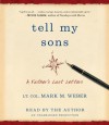 Tell My Sons: A Father's Last Letters (Audio) - Mark M. Weber