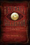 The Eyeball Collector - F.E. Higgins