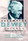 The Essential Dewey: Ethics, Logic, Psychology - Larry A. Hickman, Thomas M. Alexander