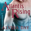 Atlantis Rising: Warriors of Poseidon, Book 1 - Alyssa Day