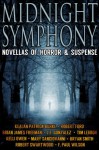 Midnight Symphony (10 Novellas of Horror & Suspense) - Robert Swartwood, F. Paul Wilson, Kealan Patrick Burke, Robert Ford, Brian James Freeman, J. F. Gonzalez, Tim Lebbon, Kelli Owen, Bryan Smith, Mary SanGiovanni