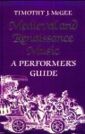 Medieval and Renaissance Music: A Performer's Guide - Timothy J. McGee