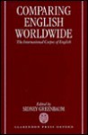 Comparing English Worldwide: The International Corpus of English - Sidney Greenbaum