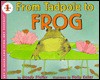 From Tadpole to Frog - Wendy Pfeffer, Holly Keller