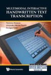 Multimodal Interactive Handwritten Text Transcription - Veronica Romero, Alejandro Hector Toselli, Enrique Vidal