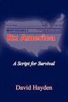 RX America: A Script for Survival - David Hayden