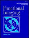 Functional Imaging - Jürgen Hennig, Gustav Konrad von Schulthess