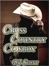 Cross Country Cowboy - B.J. Scott