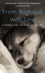 From Baghdad, With Love: A Marine, the War, and a Dog Named Lava - Jay Kopelman, Melinda Roth