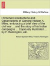 Personal Recollections and Observations of General Nelson A. Miles, Embracing a Brief View of the Civil War ... and the Story of His Indian Campaigns - Nelson Appleton Miles, Frederic Remington