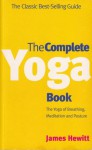 The Complete Yoga Book: The Yoga of Breathing, Meditation and Posture - James Hewitt