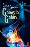 Geceyle Gelen - Aşkın Güngör